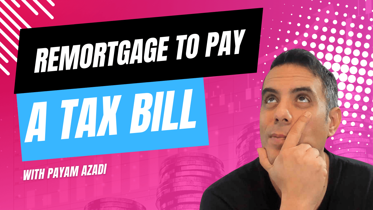Mortgage to Pay Tax Bill